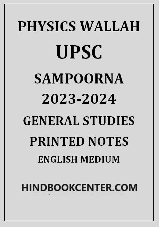 PHYSICS WALLAH UPSC SAMPOORNA GENERAL STUDIES ENGLISH MEDIUM PRINTED NOTES 2023 24