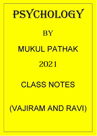 PSYCHOLOGY CLASS NOTES MUKUL PATHAK VAJIRAM AND RAVI 2021