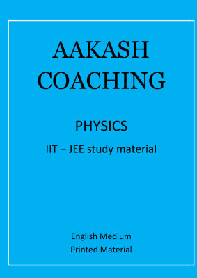 AAKASH COACHING IIT JEE PHYSICS