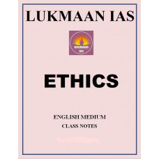 LUKMAAN IAS ETHICS CLASS NOTES