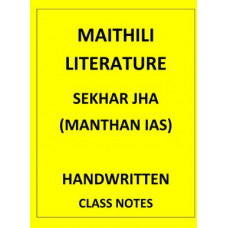 MAITHILI LITERATURE SEKHAR JHA MANTHAN IAS CLASSNOTES