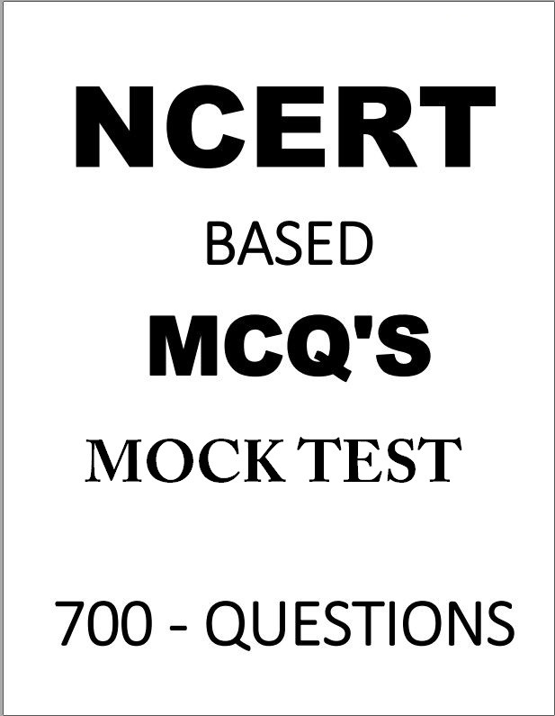 NCERT MOCK TESTS BASED MCQ 700 QUESTIONS TEST SERIES
